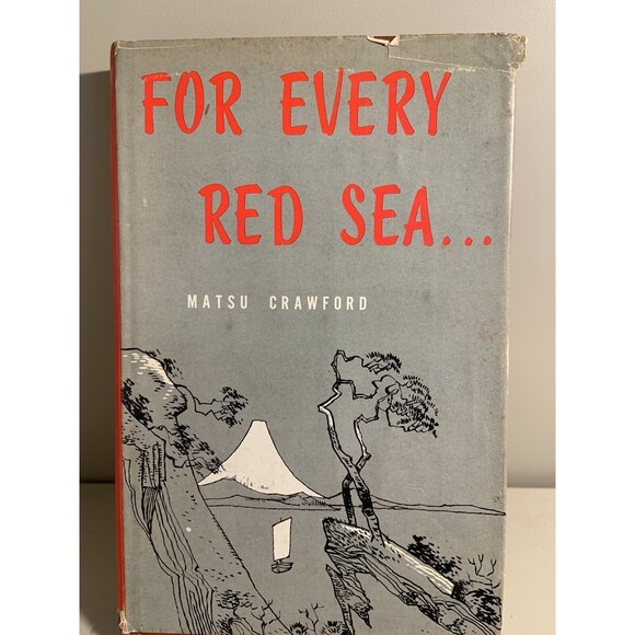 Signed FOR EVERY RED SEA BY MATSU CRAWFORD First Edition HB/DJ WWII JAPAN. - Picture 1 of 7